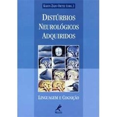 Distúrbios Neurológicos Adquiridos Linguagem e Cognição