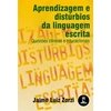 Aprendizagem e Distúrbios da Linguagem Escrita