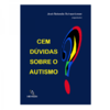 Cem dúvidas sobre o autismo - comprar online