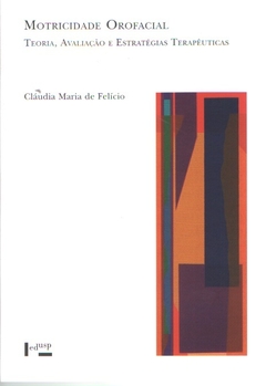 Motricidade Orofacial: Teoria, Avaliação e Estratégias Terapêuticas