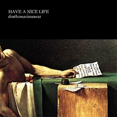 Have A Nice Life - Deathconsciousness (Cassette)