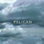 Pelican – The Fire In Our Throats Will Beckon The Thaw