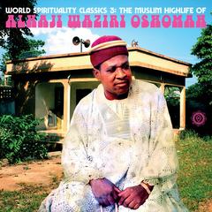 Alhaji Waziri Oshomah – World Spirituality Classics 3: The Muslim Highlife of Alhaji Waziri Oshomah