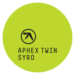 Aphex Twin - Syro