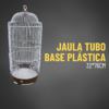 JAULA TUBO BASE PLASTICA