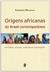 ORIGENS AFRICANAS DO BRASIL CONTEMPORÂNEO - KABENGELE MUNANGA - GLOBAL