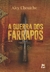 A GUERRA DOS FARRAPOS - ALCY CHEUICHE - BESOUROBOX na internet