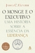 O MONGE E O EXECUTIVO - JAMES C. HUNTER - SEXTANTE - comprar online