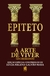 A ARTE DE VIVER - EPITETO - CAMELOT