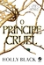 O PRÍNCIPE CRUEL - VOL. 01 - HOLLY BLACK - GALERA
