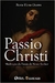 Passio Christi: meditação da Paixão de Nosso Senhor