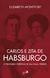 Carlos e Zita de Habsburgo - O itinerário espiritual de um casal Cristão
