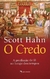 O credo: a profissão de fé ao longo dos tempos - Scott Hahn