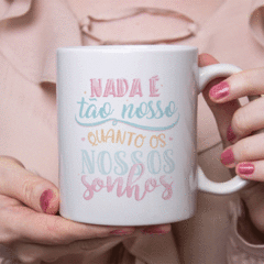 Caneca | Nada é Tão Nosso