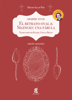 EL RETRATO OVAL & SILENCIO: UNA FÁBULA - Edgar Allan Poe