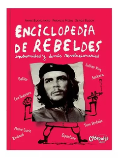 Enciclopedia de rebeldes: insumisos y demás revolucionarios.