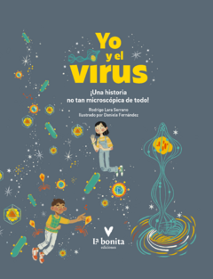 Yo y el virus ¡Una historia no tan microscópica de todo!