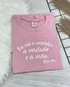 T-Shirt BASIC - EU SOU O CAMINHO, A VERDADE E A VIDA (Veste 40/42)