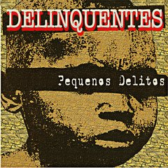 CD Delinquentes - Pequenos Delitos - Ed comemorativa
