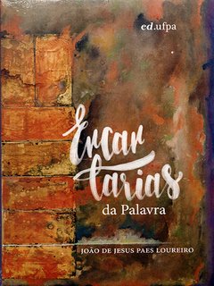 Encantarias da Palavra - João de Jesus P Loureiro