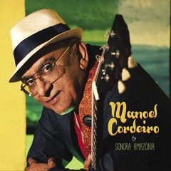 CD Manoel Cordeiro - Sonora Amazônia