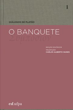 O Banquete - Coordenação: Benedito Nunes & Victor Sales Pinheiro
