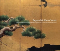 Beyond Golden Clouds Japanese Screens from the Art Institute of