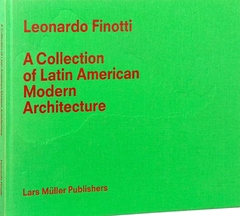 A Collection of Latin American Modern Architecture - Leonardo Finotti
