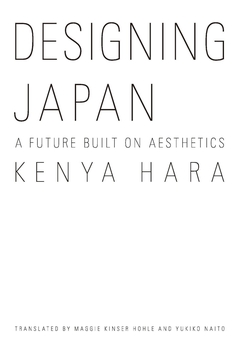 Designing Japan - A Future Built on Aesthetics - Kenya Hara - comprar online