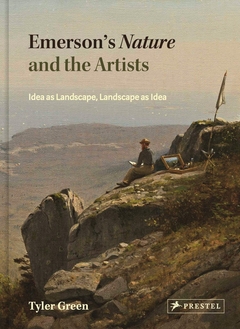 Emerson's Nature and the Artists - Idea as Landscape, Landscape as Idea