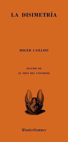 La disimetría - El mito del unicornio - Roger Caillois