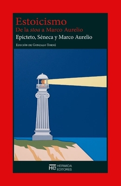 Estoicismo - De la stoa a Marco Aurelio - Epicteto, Séneca y Marco Aurelio