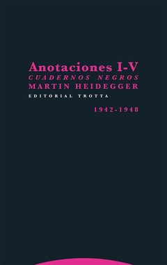 Anotaciones I-V - Cuadernos negros (1942-1948) - Martin Heidegger