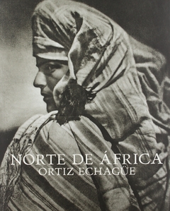 Norte de África - José Ortiz Echagüe