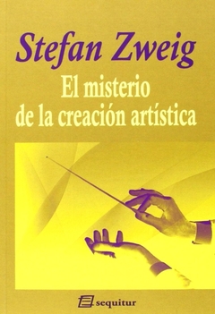 El misterio de la creación artística - Stefan Zweig