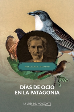 Días de ocio en la Patagonia - William H. Hudson
