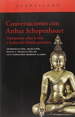 Conversaciones con Arthur Schopenhauer - Testimonios sobre la vida y la obra del filósofo pesimista - comprar online