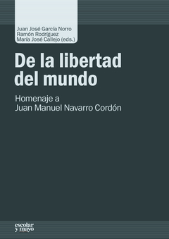 De la libertad del mundo - Homenaje a Juan Manuel Navarro Cordón
