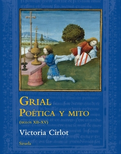 Grial poética y el mito (Siglos XII - XV)