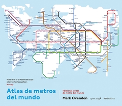 Atlas de metros del mundo - Todas las líneas de metro del mundo - Mark Ovenden - comprar online
