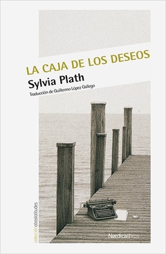 La caja de los deseos - Sylvia Plath