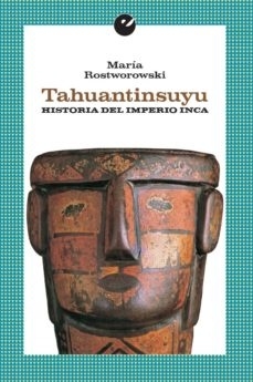 Tahuantinsuyu - Historia del Imperio Inca