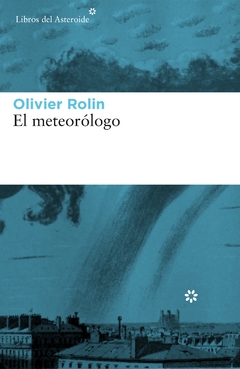 El meteorólogo - Olivier Rolin