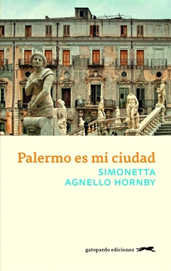 Palermo es mi ciudad - Simonetta Agnello Hornby - comprar online