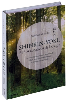 Shinrin-Yoku - Baños curativos de bosque