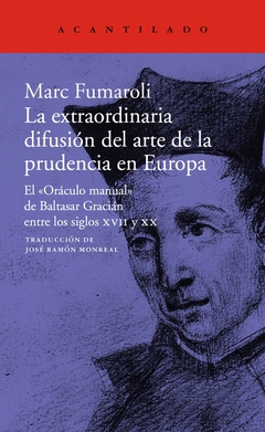 La extraordinaria difusión del arte de la prudencia en Europa - Marc Fumaroli