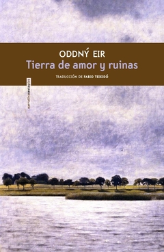 Tierra de amor y ruinas - Oddný Eir