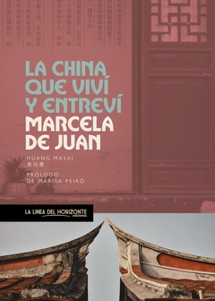 La China que viví y entreví - Marcela de Juan - comprar online