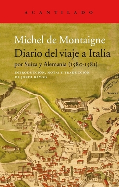 Diario del viaje a Italia - Por Suiza y Alemania (1580-1581) - Michel de Montaigne