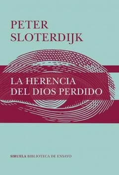 La herencia del Dios perdido - Peter Sloterdijk